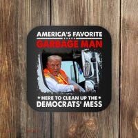 Americas Favorite Garbage Man Here To Clean Up The Democrats Mess Trump 2024 Coaster thumb 0