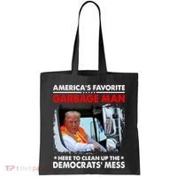Americas Favorite Garbage Man Here To Clean Up The Democrats Mess Trump 2024 Tote Bag thumb 0