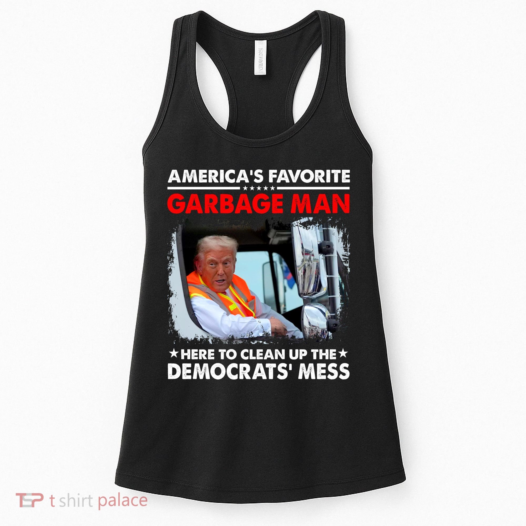 Americas Favorite Garbage Man Here To Clean Up The Democrats Mess Trump 2024 Women's Tank Top