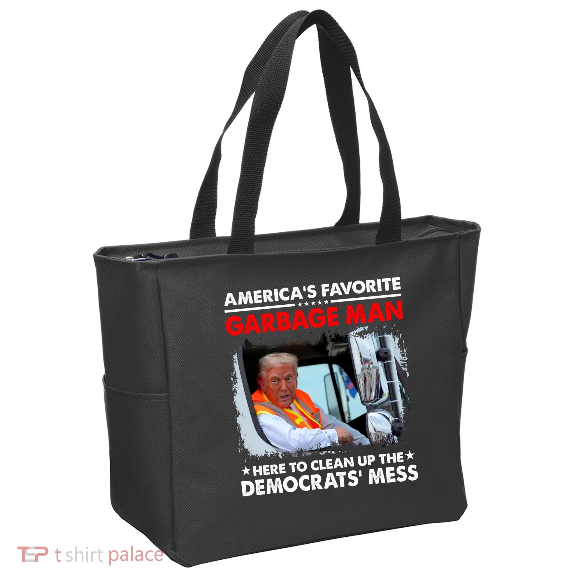 Americas Favorite Garbage Man Here To Clean Up The Democrats Mess Trump 2024 Tote Bag
