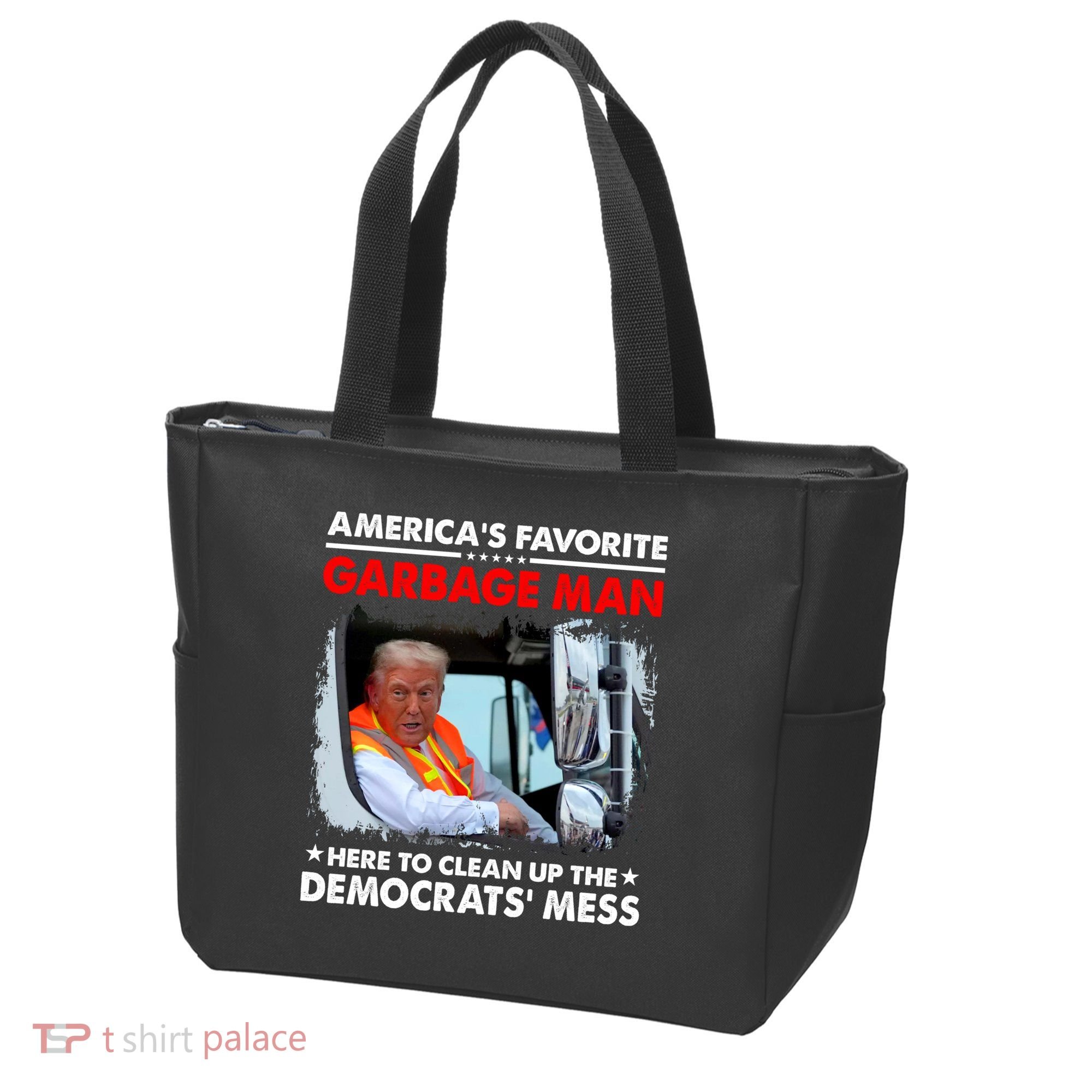 Americas Favorite Garbage Man Here To Clean Up The Democrats Mess Trump 2024 Tote Bag