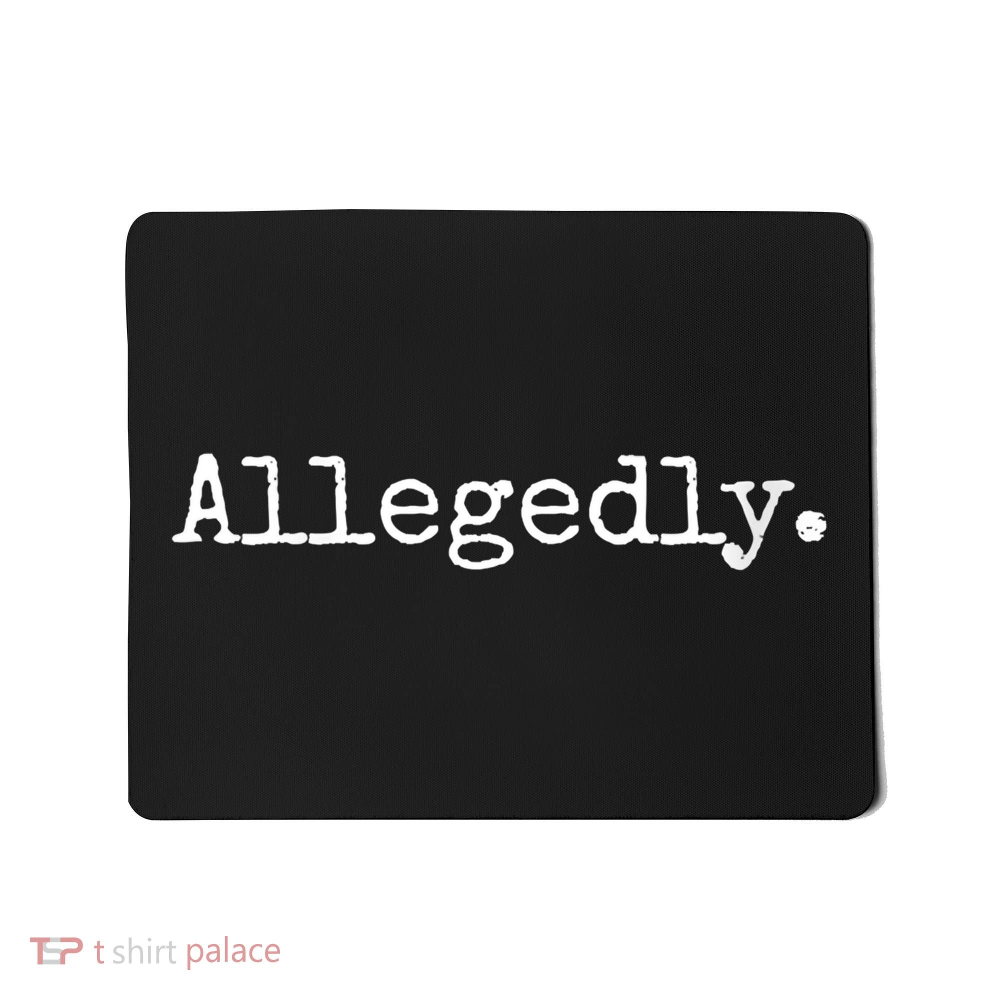 Allegedly Funny Gift Funny Lawyer Cool Gift Funny Lawyer Meaningful Gift Mousepad