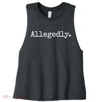 Allegedly Funny Gift Funny Lawyer Cool Gift Funny Lawyer Meaningful Gift Women's Racerback Cropped Tank thumb 0