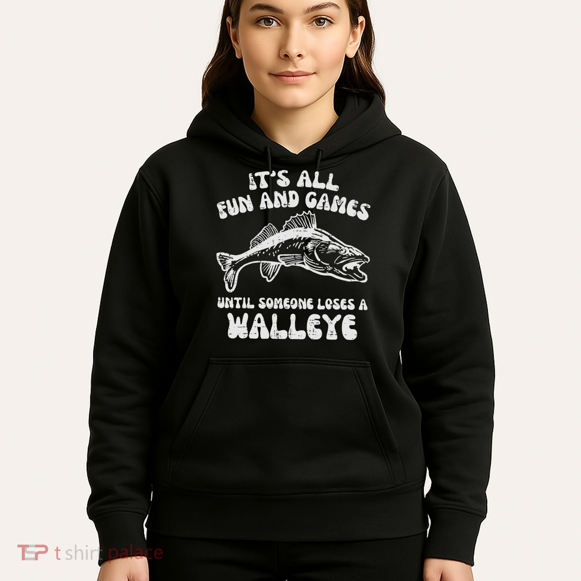 All Fun Games Until Loses Walleye  Hoodie
