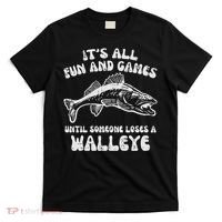 All Fun Games Until Loses Walleye  T-Shirt thumb 0