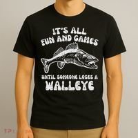 All Fun Games Until Loses Walleye  T-Shirt thumb 3