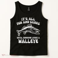 All Fun Games Until Loses Walleye  Tank Top thumb 2