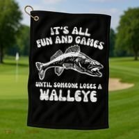 All Fun Games Until Loses Walleye  Golf Towel thumb 1