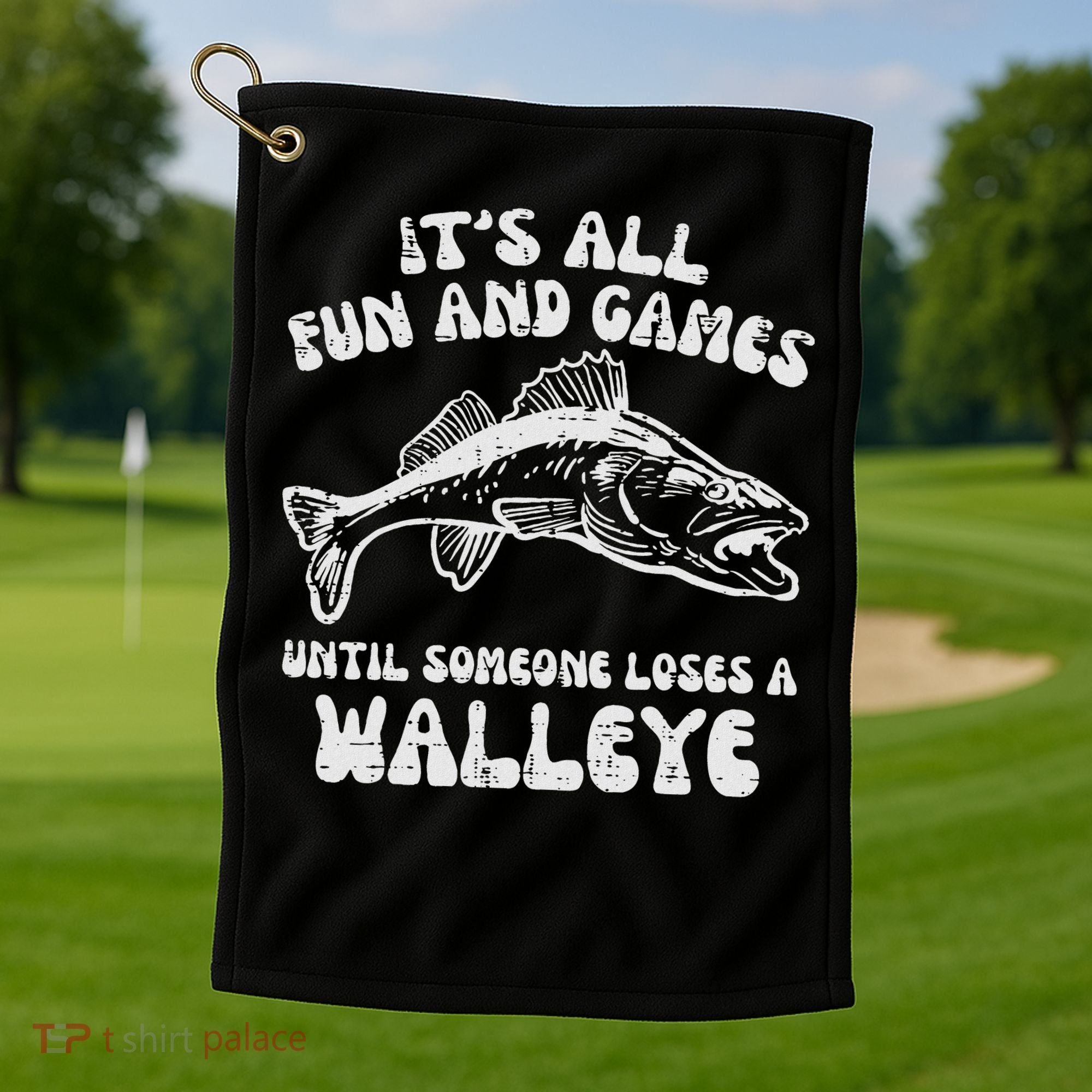 All Fun Games Until Loses Walleye  Golf Towel