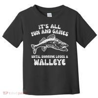 All Fun Games Until Loses Walleye  Toddler T-Shirt thumb 0