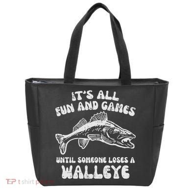 All Fun Games Until Loses Walleye  Tote Bag