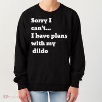 A Funny Gift Sorry I Can't I Have Plans With My Dildo Women's Sweatshirt thumb 0
