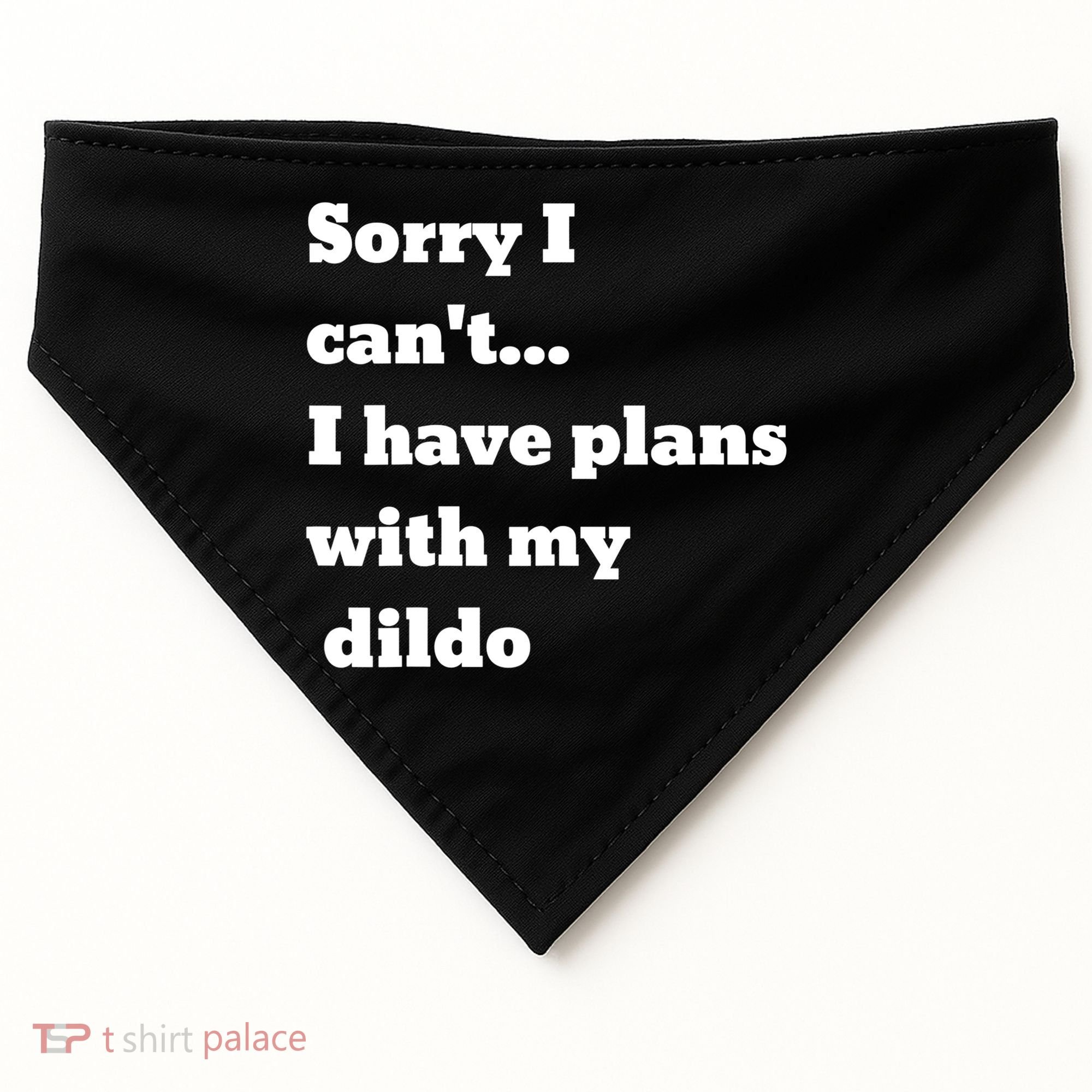 A Funny Gift Sorry I Can't I Have Plans With My Dildo USA-Made Doggie Bandana