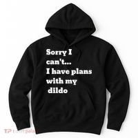A Funny Gift Sorry I Can't I Have Plans With My Dildo Hoodie thumb 0