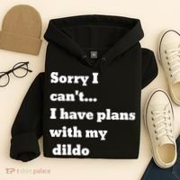 A Funny Gift Sorry I Can't I Have Plans With My Dildo Hoodie thumb 4
