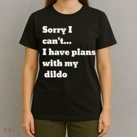 A Funny Gift Sorry I Can't I Have Plans With My Dildo T-Shirt thumb 4