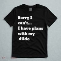 A Funny Gift Sorry I Can't I Have Plans With My Dildo T-Shirt thumb 5