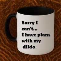 A Funny Gift Sorry I Can't I Have Plans With My Dildo Coffee Mug thumb 2