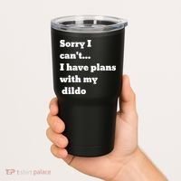 A Funny Gift Sorry I Can't I Have Plans With My Dildo Tumbler thumb 2