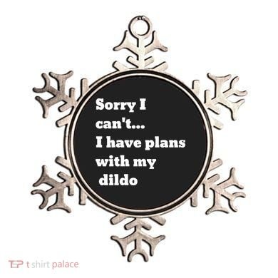 A Funny Gift Sorry I Can't I Have Plans With My Dildo Ornament