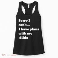 A Funny Gift Sorry I Can't I Have Plans With My Dildo Women's Tank Top thumb 0