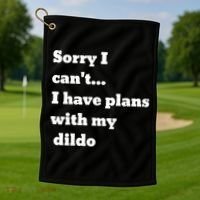 A Funny Gift Sorry I Can't I Have Plans With My Dildo Golf Towel thumb 1