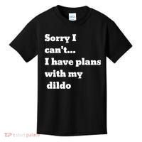 A Funny Gift Sorry I Can't I Have Plans With My Dildo Kids T-Shirt thumb 0