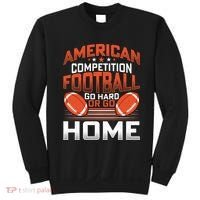 American Football Go Hard Or Go Home Graphic Sweatshirt thumb 0