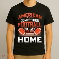 American Football Go Hard Or Go Home Graphic T-Shirt thumb 3