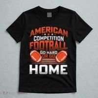 American Football Go Hard Or Go Home Graphic T-Shirt thumb 5