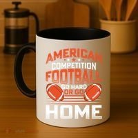 American Football Go Hard Or Go Home Graphic Coffee Mug thumb 4