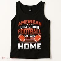 American Football Go Hard Or Go Home Graphic Tank Top thumb 2