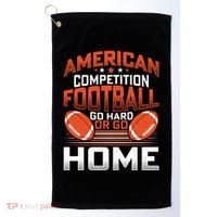 American Football Go Hard Or Go Home Graphic Golf Towel thumb 0