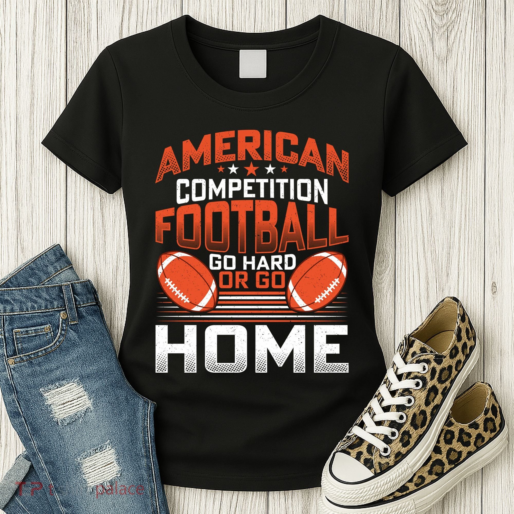 American Football Go Hard Or Go Home Graphic Women's T-Shirt