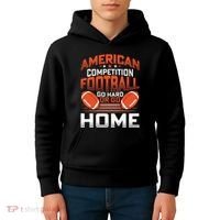 American Football Go Hard Or Go Home Graphic Kids Hoodie thumb 4