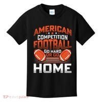 American Football Go Hard Or Go Home Graphic Kids T-Shirt thumb 0