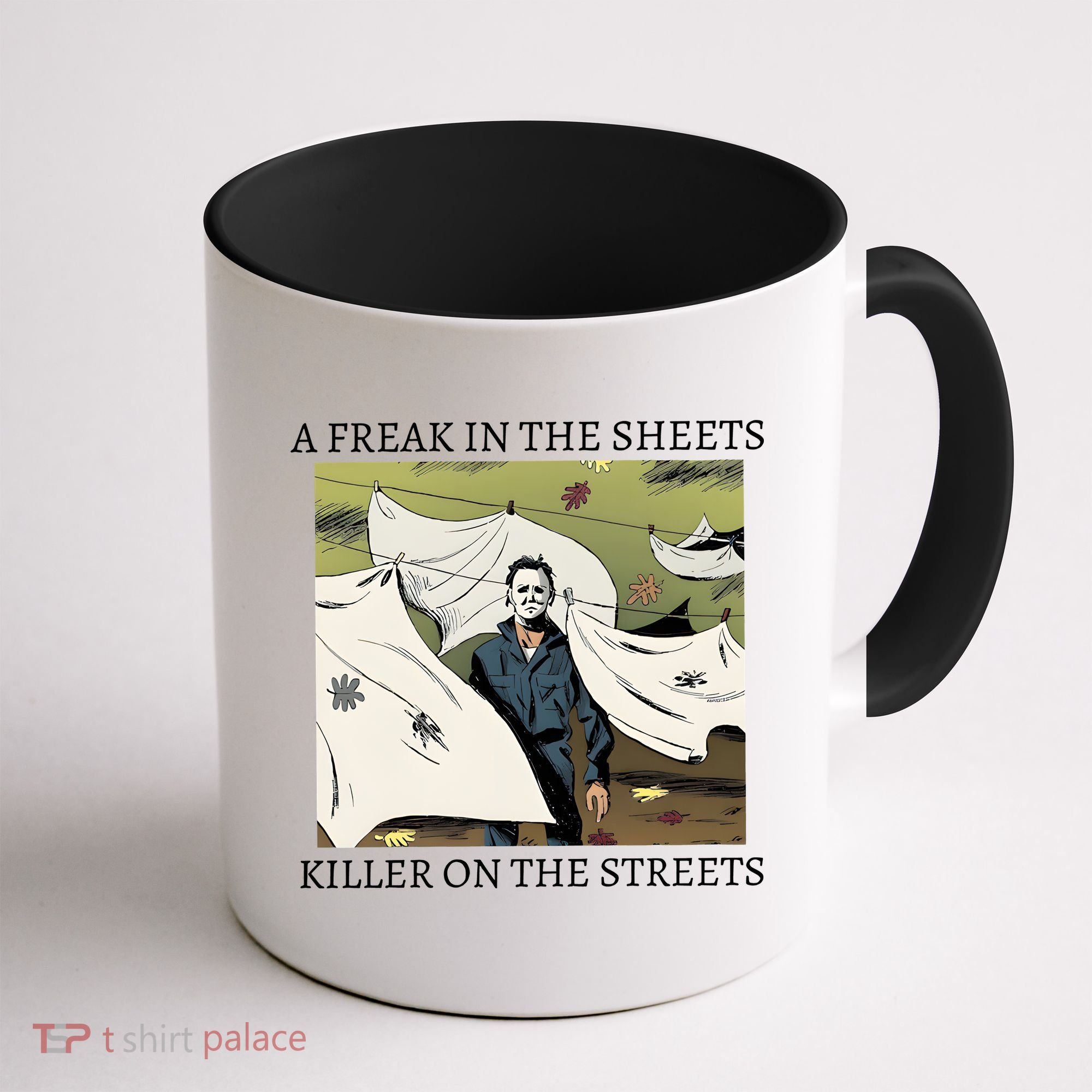 A Freak In The Sheets Killer On The Streets Halloween Coffee Mug