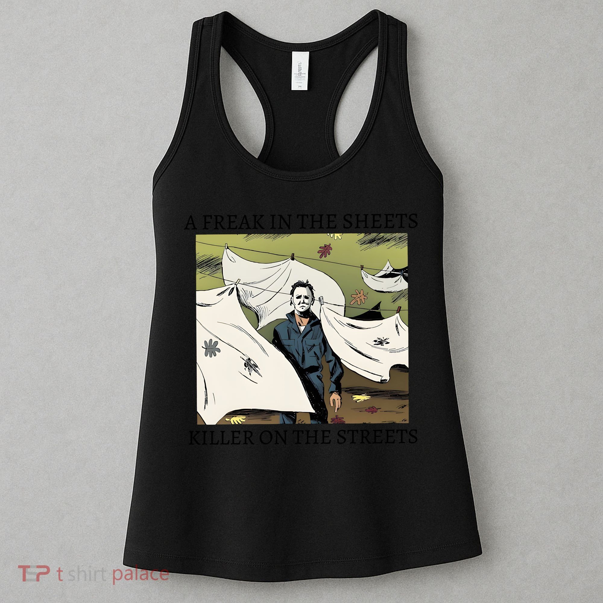 A Freak In The Sheets Killer On The Streets Halloween Women's Tank Top