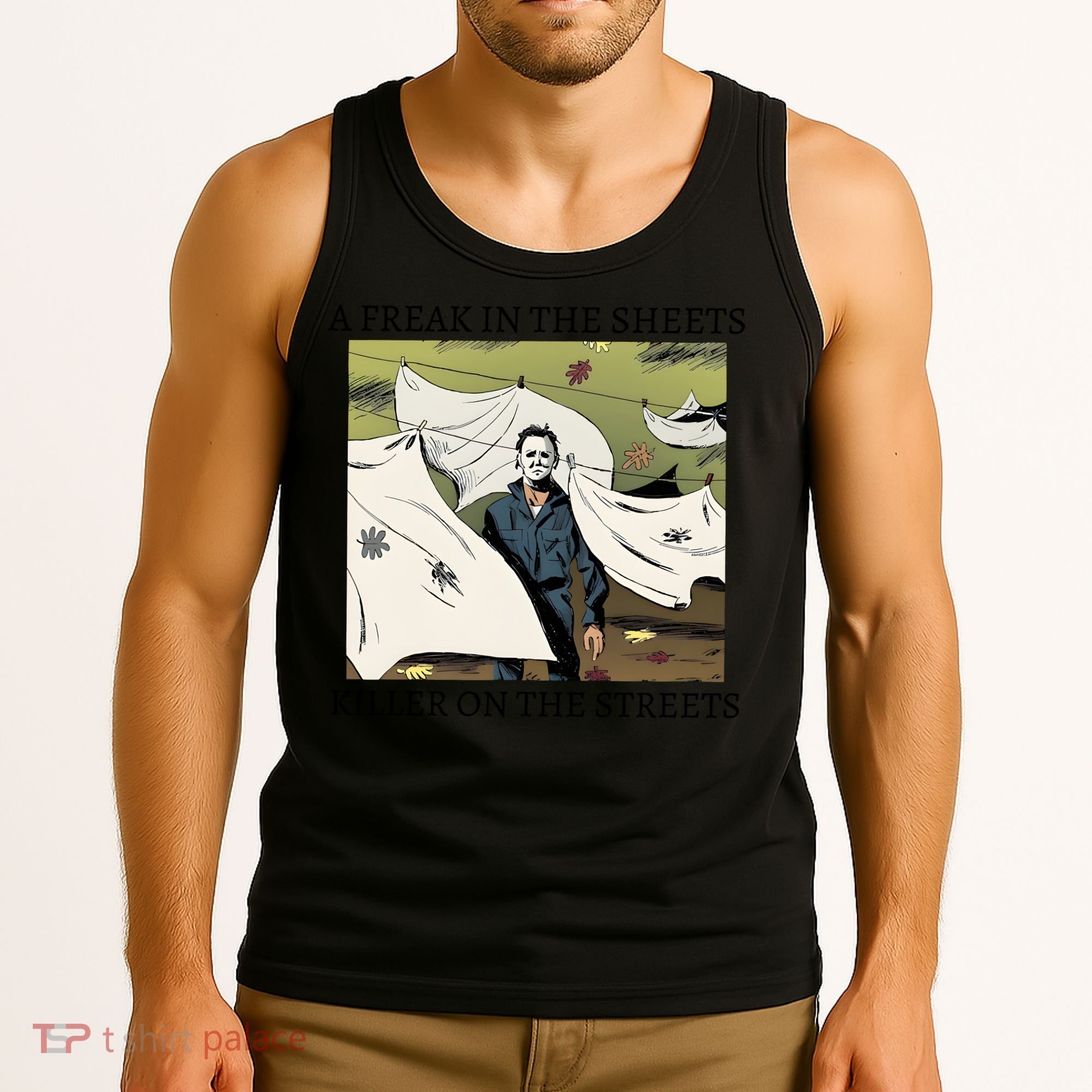 A Freak In The Sheets Killer On The Streets Halloween Tank Top