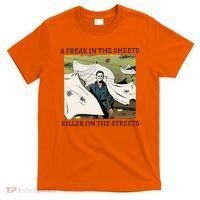 A Freak In The Sheets Killer On The Streets Halloween T-Shirt thumb 0