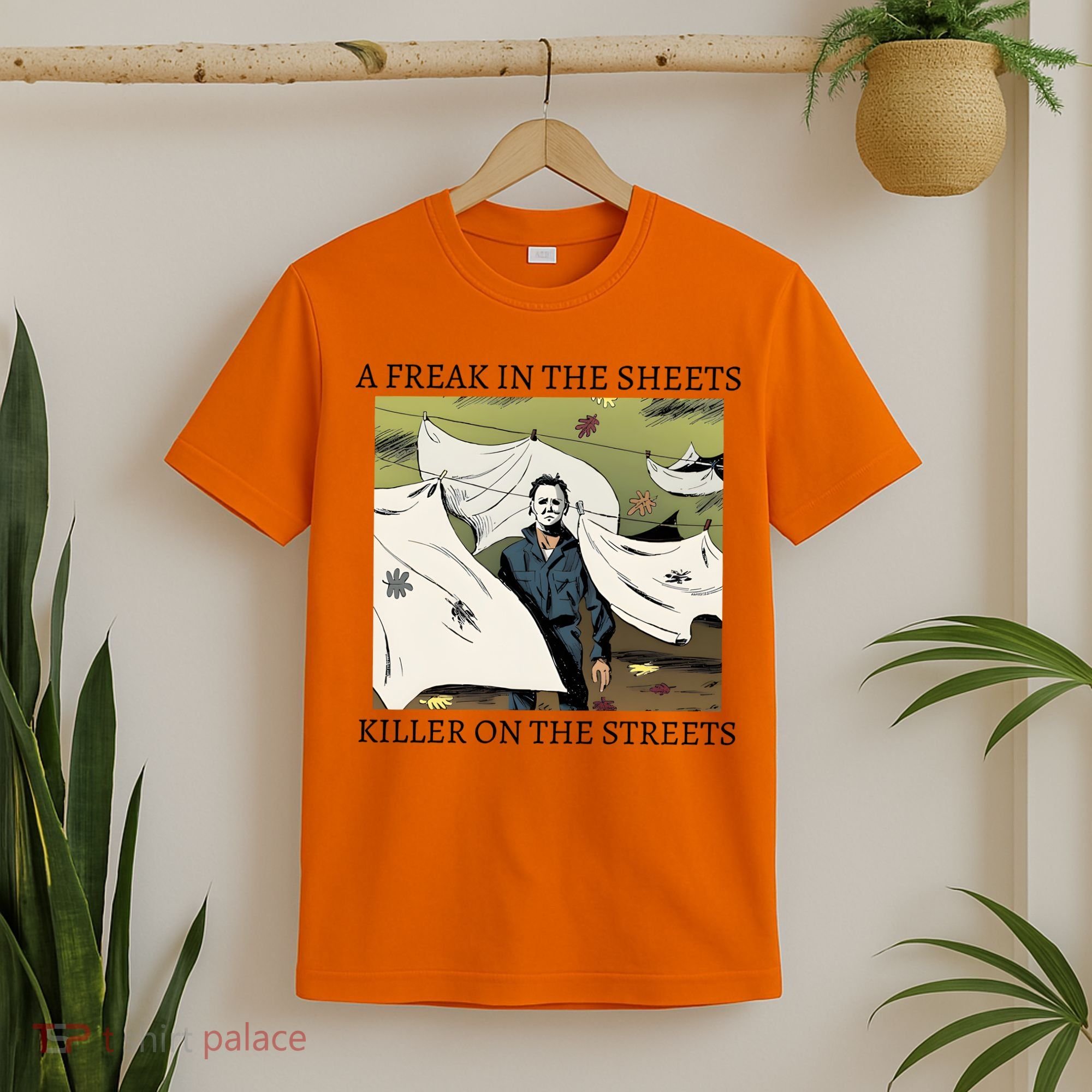 A Freak In The Sheets Killer On The Streets Halloween T-Shirt