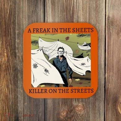 A Freak In The Sheets Killer On The Streets Halloween Coaster
