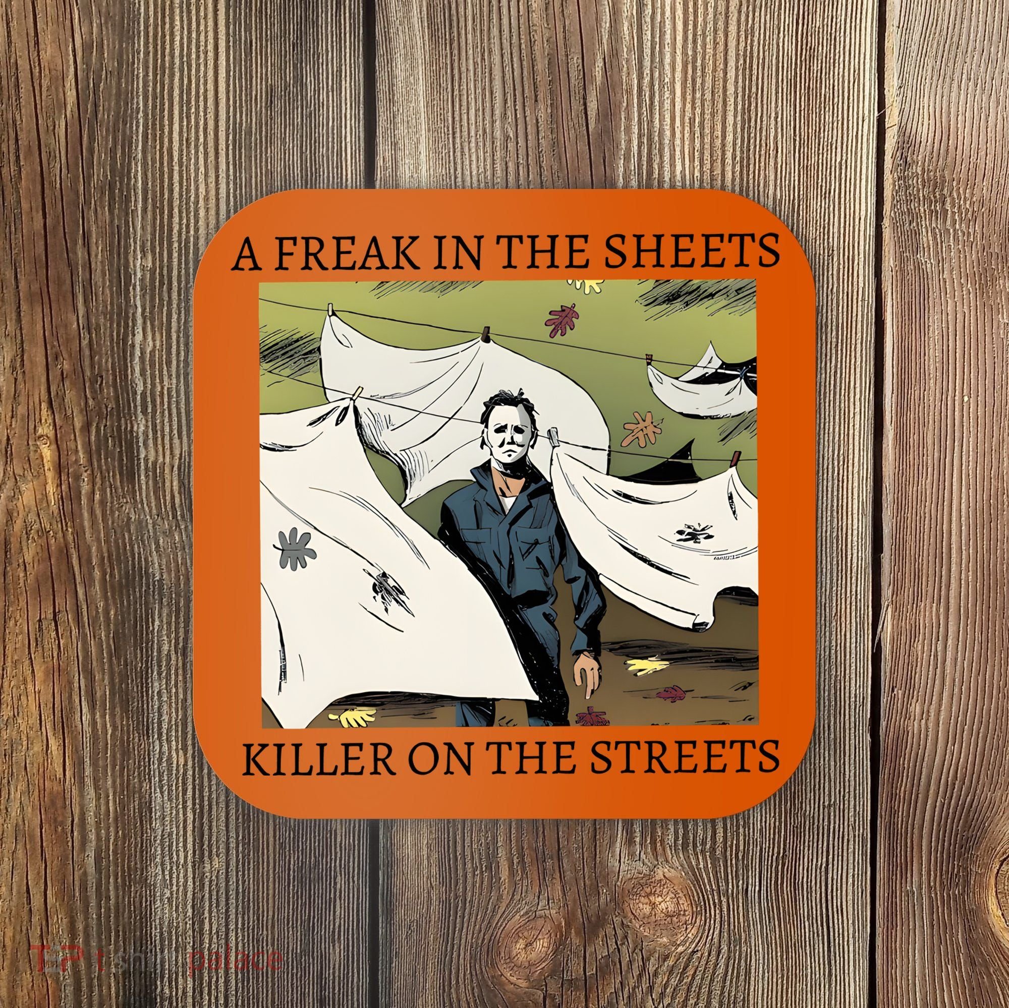 A Freak In The Sheets Killer On The Streets Halloween Coaster
