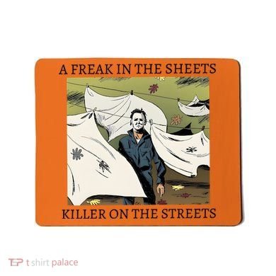 A Freak In The Sheets Killer On The Streets Halloween Mousepad