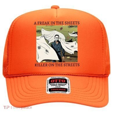 A Freak In The Sheets Killer On The Streets Halloween Hat