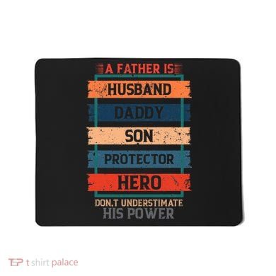 A Father Is Husband Daddy Son Protector Hero Fathers Day Mousepad