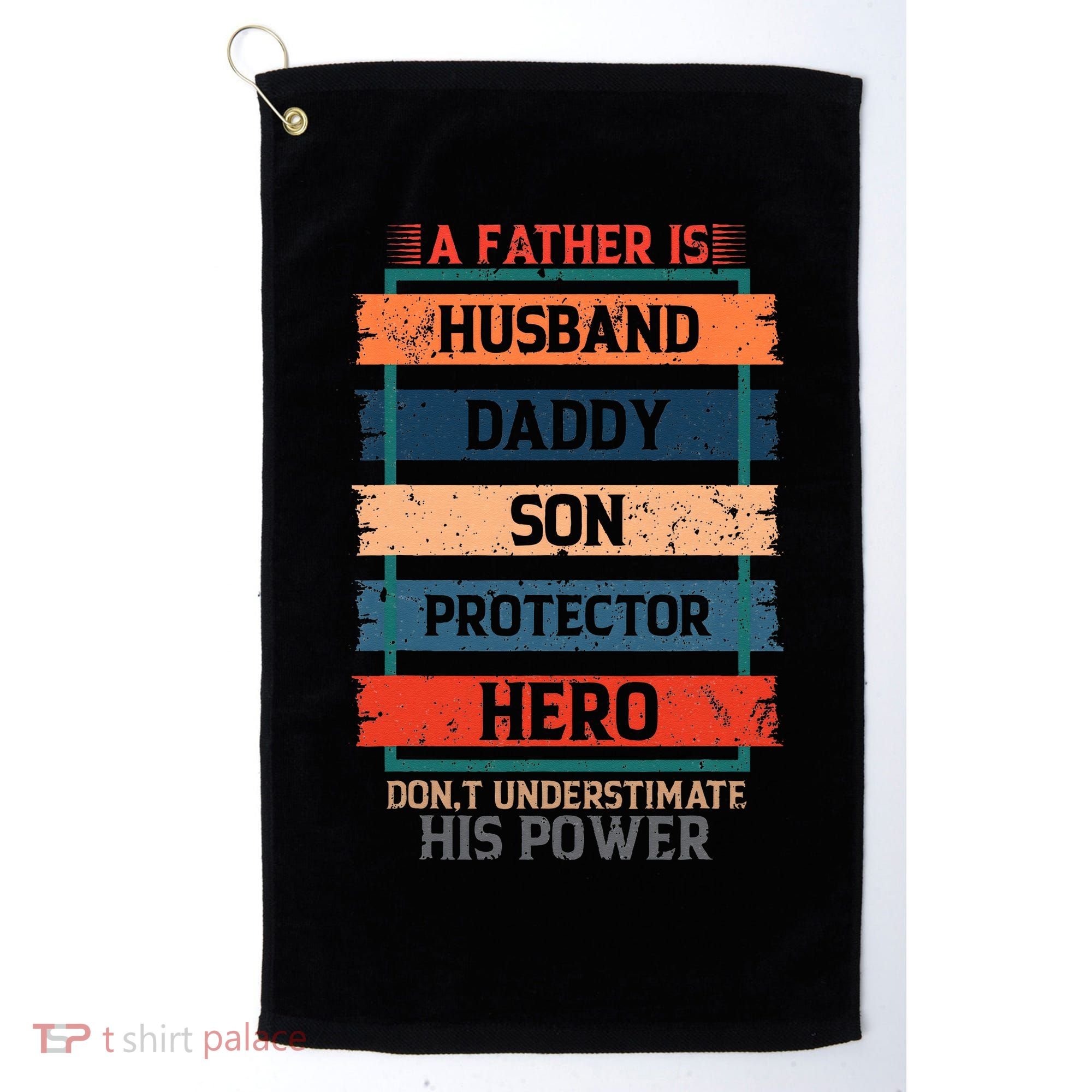 A Father Is Husband Daddy Son Protector Hero Fathers Day Golf Towel