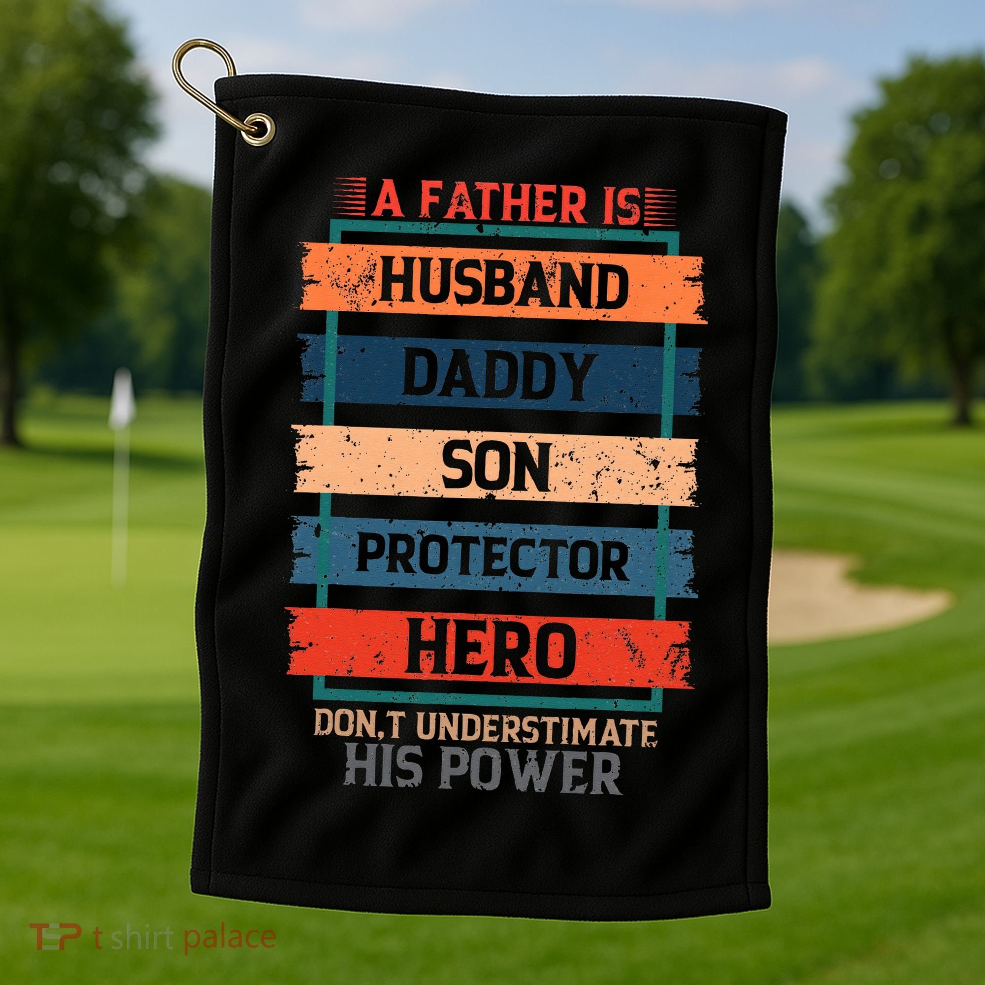 A Father Is Husband Daddy Son Protector Hero Fathers Day Golf Towel