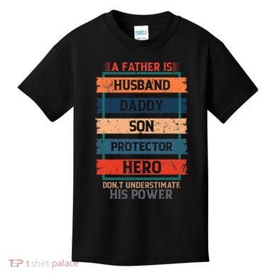 A Father Is Husband Daddy Son Protector Hero Fathers Day Kids T-Shirt