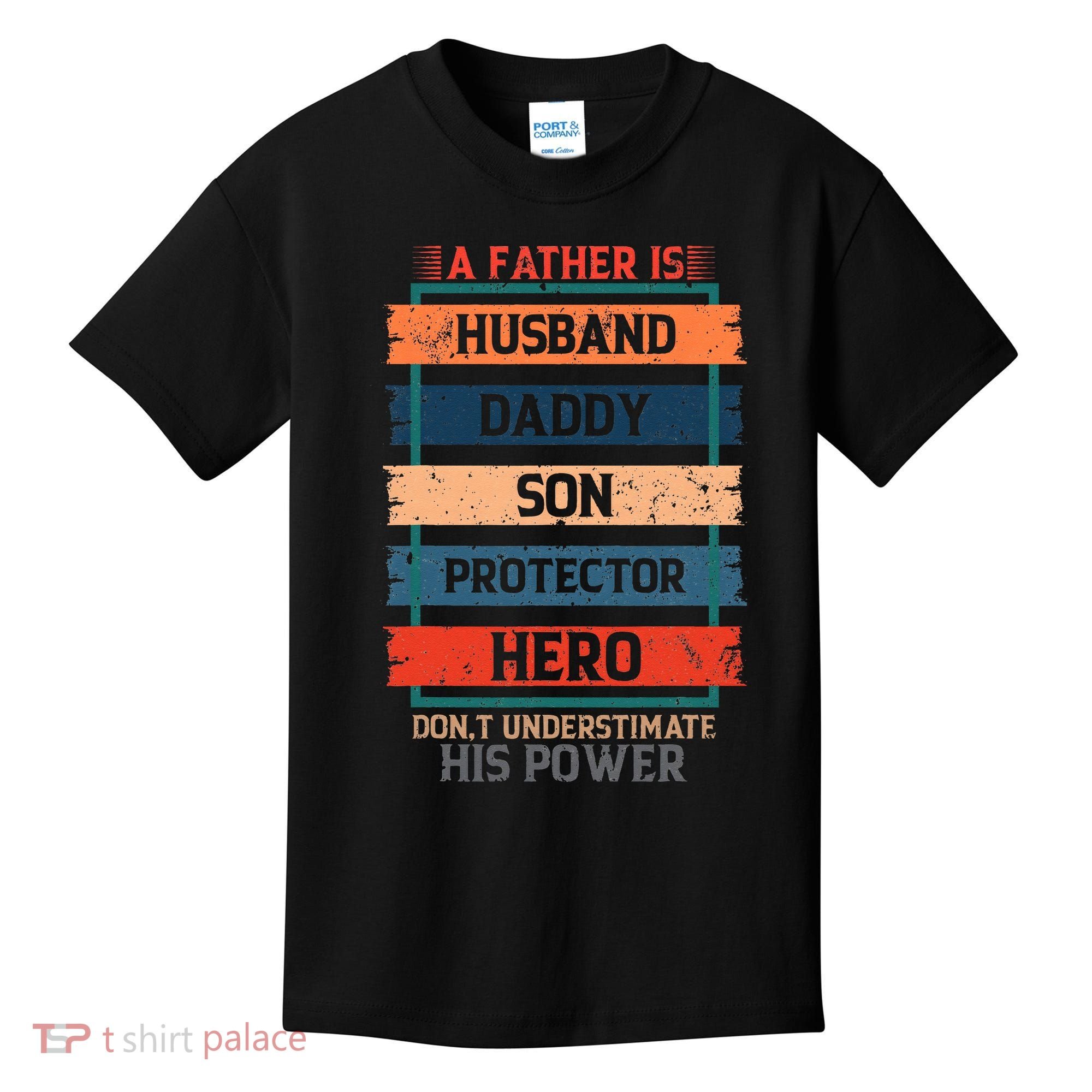 A Father Is Husband Daddy Son Protector Hero Fathers Day Kids T-Shirt